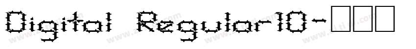 Digital Regular10字体转换 Digital Regular10字体转换